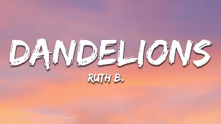 Ruth B  Dandelions Lyrics [upl. by Haniraz]