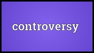 Controversy Meaning [upl. by Jacob546]