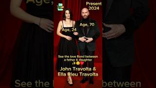 John Travolta With His Daughter Then And Now antesedepois beforeandafter johntravolta [upl. by Hastings]