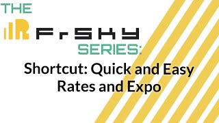 The Frsky Series Quick and Easy Rates and Expo [upl. by Cesaro]