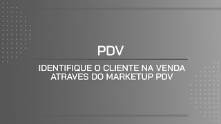 TUTORIAL  IDENTIFIQUE O CLIENTE NA VENDA ATRAVES DO MARKETUP PDV [upl. by Anaet389]