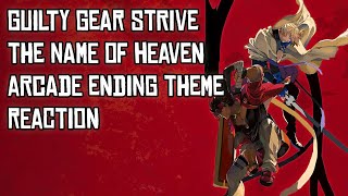 THE END OF THE ROAD  Guilty Gear Strive OST  The Name of Heaven Arcade Ending Theme REACTION [upl. by Ivey]