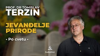 Tomislav Terzin  JEVANĐELJE PRIRODE Po cvetu 762024 [upl. by Aluk]