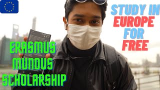 How I got ERASMUS MUNDUS scholarship  ইরাসমাস মুন্ডাস স্কলারশিপ  伊拉斯谟世界奖学金 [upl. by Artek235]