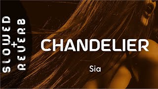 Sia  Chandelier s l o w e d  r e v e r b quotIm gonna swing from the chandelierquot [upl. by Orten623]