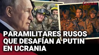 ¿Quiénes son los GRUPOS PARAMILITARES RUSOS que combaten contra PUTIN en Ucrania y qué buscan [upl. by Rita491]