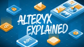 Alteryx Explained [upl. by Htenywg]