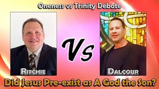 Oneness vs Trinity Debate Ritchie vs Dalcour Did Jesus Preexist as A God the Son [upl. by Gnah]