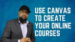 Use Canvas Instructure to Create Your Online Courses [upl. by Rosalia]