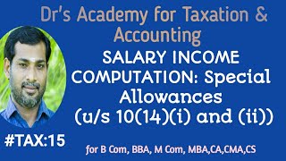 INCOME TAX 15 SALARY INCOME COMPUTATION Special Allowances us 1014i and ii [upl. by Retsae]