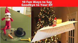 10 Elf on the Shelf Goodbye Ideas  Simple Ways to Say Goodbye to Your Elf [upl. by Karon]