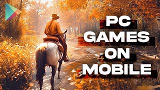 Top 10 Best PC Games on Mobile 2024  10 PC amp Console Games we want on Mobile 🔥🔥 [upl. by Seessel]