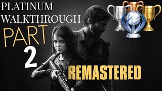 The Last of Us Remastered PLATINUM WALKTHROUGH  Part 2 All trophies guide Story Mode 1 PS4 [upl. by Franciskus700]