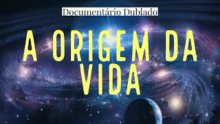 A Origem Da Vida  Criação ou Evolução Documentário [upl. by Cynth]