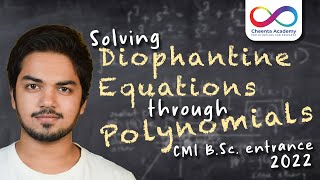 Solving Diophantine Equations through Polynomials  CMI BSc Entrance 2022  Subjective Problem 5 [upl. by Lupee]