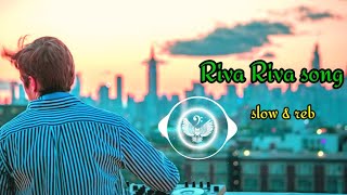 Riva riva🔥  slow and reb song💯 riva riva song❤️🥰  subseribe for more 🙏😘 [upl. by Surbeck]