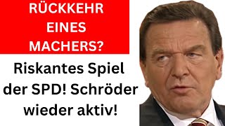 Das Comeback des Jahrhunderts Gerhard Schröder kehrt zurück [upl. by Zetes264]