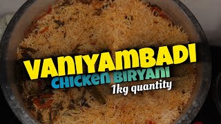 Vaniyambadi 1KG Chicken Biryani with detailed explanation  Most Famous Biryani in Tamilnadu [upl. by Herbst]