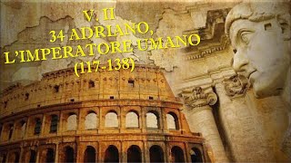 34 ADRIANO LIMPERATORE UMANO 117138  VOLUME II – STORIA ROMANA [upl. by Joselyn669]