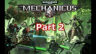 Warhammer 40000 Mechanicus Part 2 [upl. by Jorin]