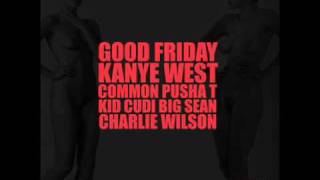 GOOD Friday  Kanye West Big Sean Kid Cudi Charlie wilson [upl. by Elvyn525]