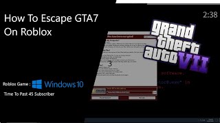 How To Escape GTA7 exe Windows 10 on Roblox Roblox [upl. by Llertnor]