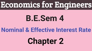 Economics for Engineers  BESem4  Chapter2  Nominal amp Effective Interest Rate [upl. by Silohcin]