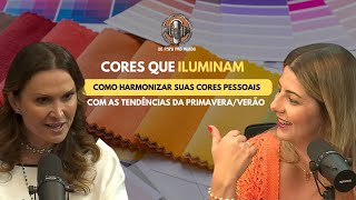 CORES QUE ILUMINAM Como harmonizar suas cores pessoais com as tendências da primaveraverão [upl. by Gemoets]