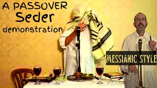 Passover Seder Demonstration  Performed by Dr Baruch Korman a Messianic JEW [upl. by Wilcox]