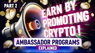 Become a Crypto Ambassador Earn Rewards and Boost Your Career Part 2 [upl. by Aseiram]