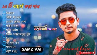 Samz Vai New Top 10 Song  সামজ ভাই বাছাই করা গান  Asp Munnat Hasan [upl. by Isiahi]