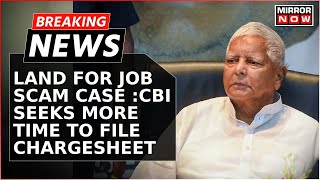 CBI Requests More Time To File Chargesheet Next Hearing On May 29  Land For Job Scam Case [upl. by Dustie570]