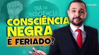 DIA DA CONSCIÊNCIA NEGRA É FERIADO [upl. by Abott445]