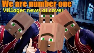 Villager news  We are number one Ai cover [upl. by Bree]