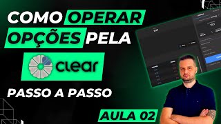 Opções Clear Corretora  Financiamento  Aula 2 [upl. by Anyak]