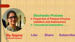 Addition and Subtraction property of Poisson Process Stochastic Process by Sapna [upl. by Nnaeirelav]