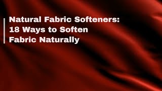 Natural Fabric Softeners 18 Ways to Soften Fabric Naturally [upl. by Idyak295]