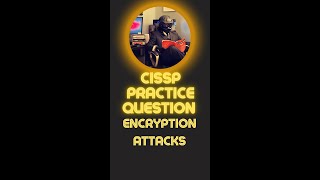 CISSP Practice Question Encryption Attacks [upl. by Walther]