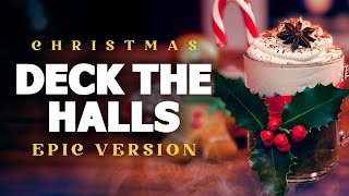 Deck The Halls  Epic Version  Epic Christmas Music [upl. by Piers]