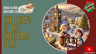 Christmas Bedtime Story The Legend of the Christmas Bells [upl. by Esor]