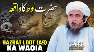 Hazrat Loot AS Ka Waqia Story Of Qaum e Loot  Mufti Tariq Masood [upl. by Pen]