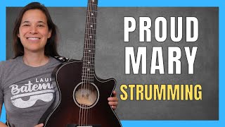 Proud Mary Guitar Lesson  Learn to Strum in 10 Min [upl. by Aneez]