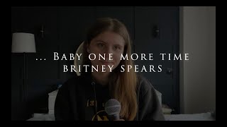 baby one more time britney spears cover [upl. by Sihunn943]