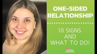 One Sided Relationship 10 Signs You Are In One AND What To Do About It [upl. by Primrosa]