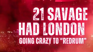 21 Savage had London going crazy to Redrum after filming the music video there 🔥🇬🇧 [upl. by Yarrum649]