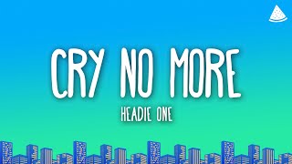 Headie One Stormzy  Cry No More Lyrics [upl. by Oriole]