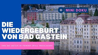 BAD GASTEIN Ist der mondäne Bergort noch zu retten  2021 [upl. by Astrid]