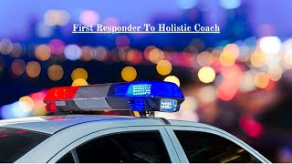 From First Responder to Holistic Health amp Fitness Coach health [upl. by Ahsiym]