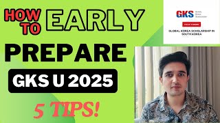 GKS Undergraduate Scholarship 2025 Korea Early Preparation guide 5 must prepare things in advance [upl. by Heffron405]