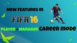 FIFA 16 CAREER MODE NEW FEATURES Manager  Player [upl. by Netty]